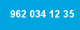 962 034 12 35